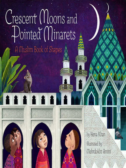 Title details for Crescent Moons and Pointed Minarets by Hena Khan - Wait list